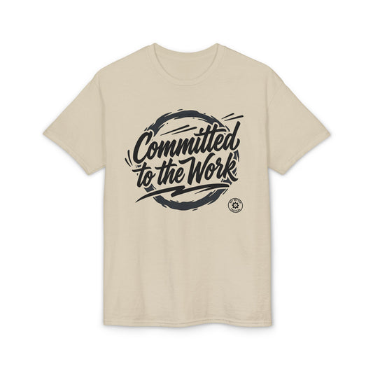 Committed to the Work T-Shirt