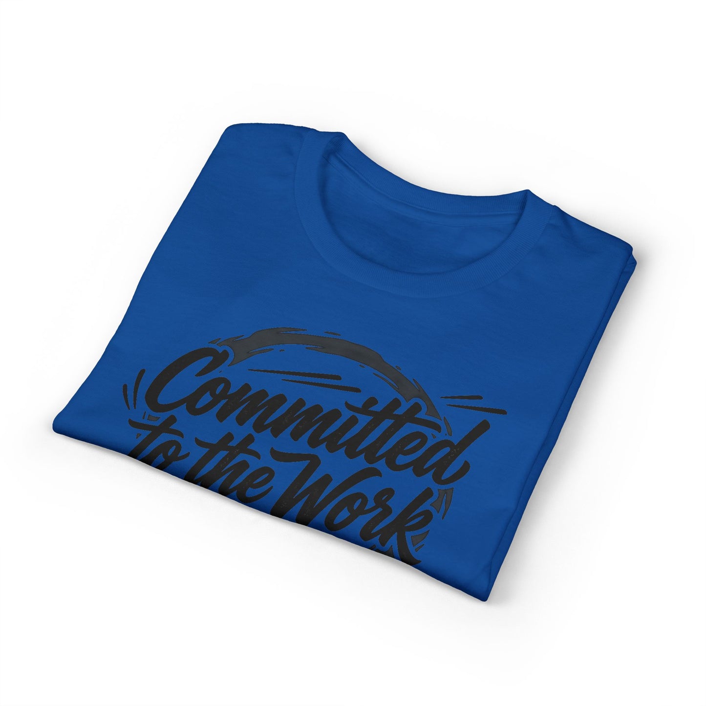 Committed to the Work T-Shirt