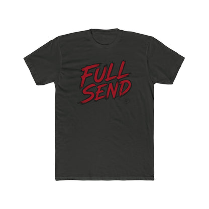 Full Send! For those that always go all in.