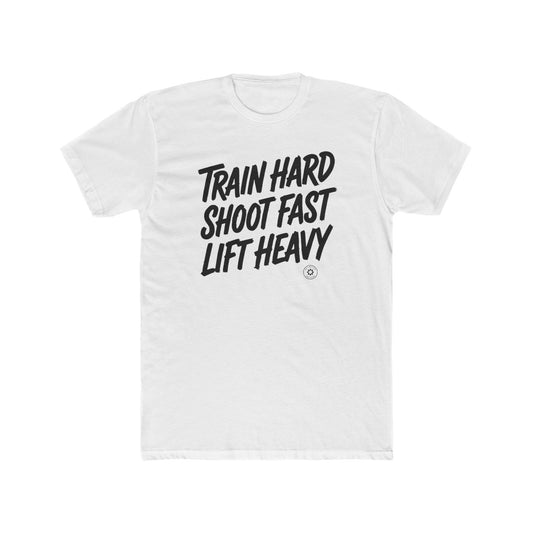 Train Hard, Shoot Fast, Lift Heavy Tee