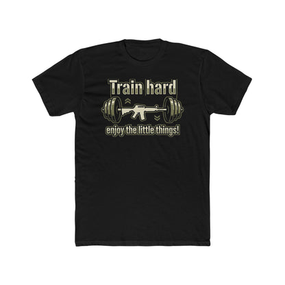 Train hard, Enjoy the little things!