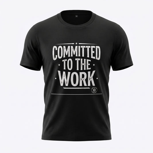 Committed to the Work T-Shirt