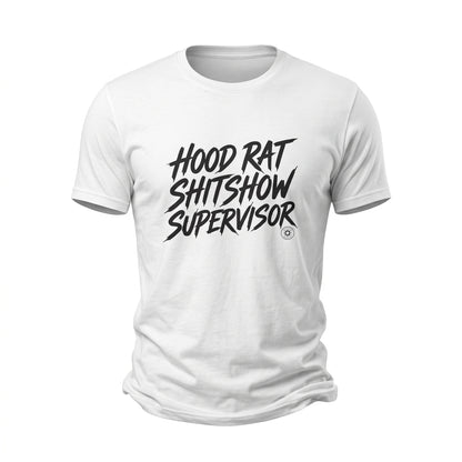 Hood Rat Shitshow Supervisor T-Shirt