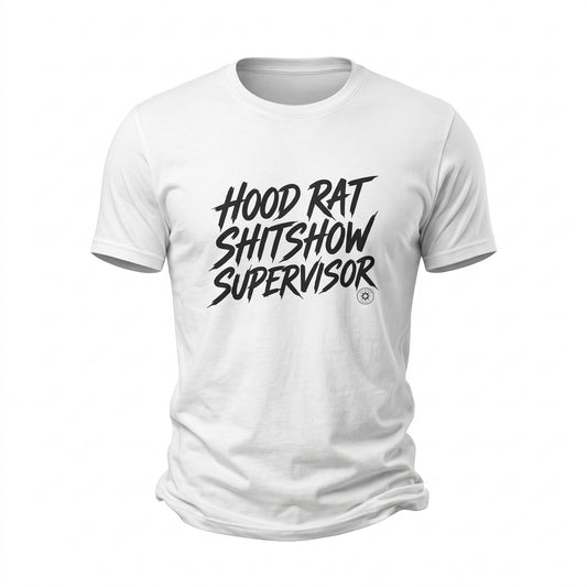 Hood Rat Shitshow Supervisor T-Shirt