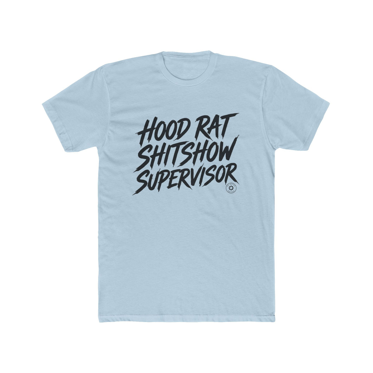 Hood Rat Shitshow Supervisor T-Shirt