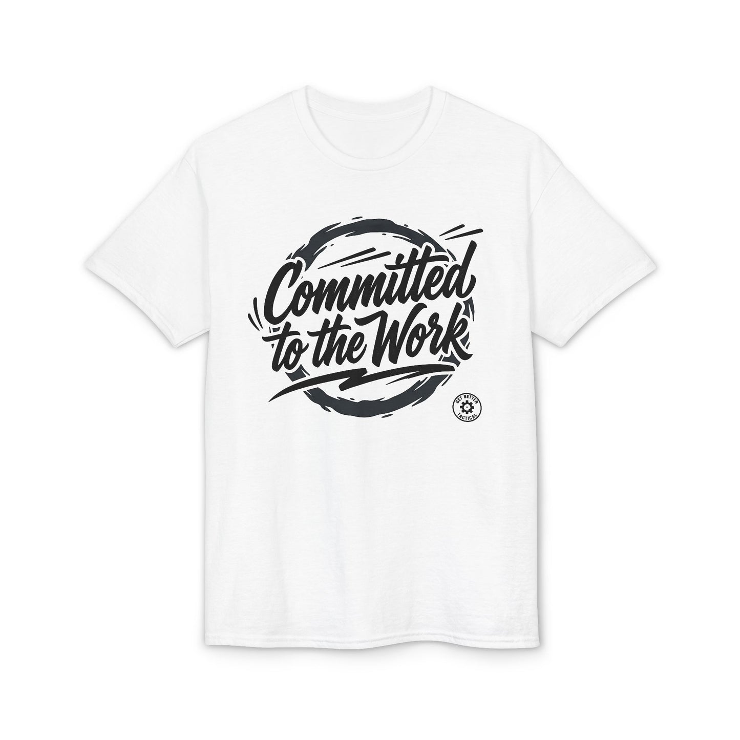 Committed to the Work T-Shirt