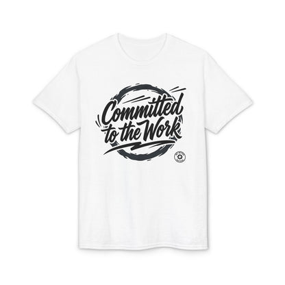 Committed to the Work T-Shirt