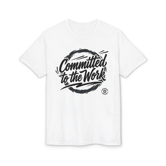 Committed to the Work T-Shirt