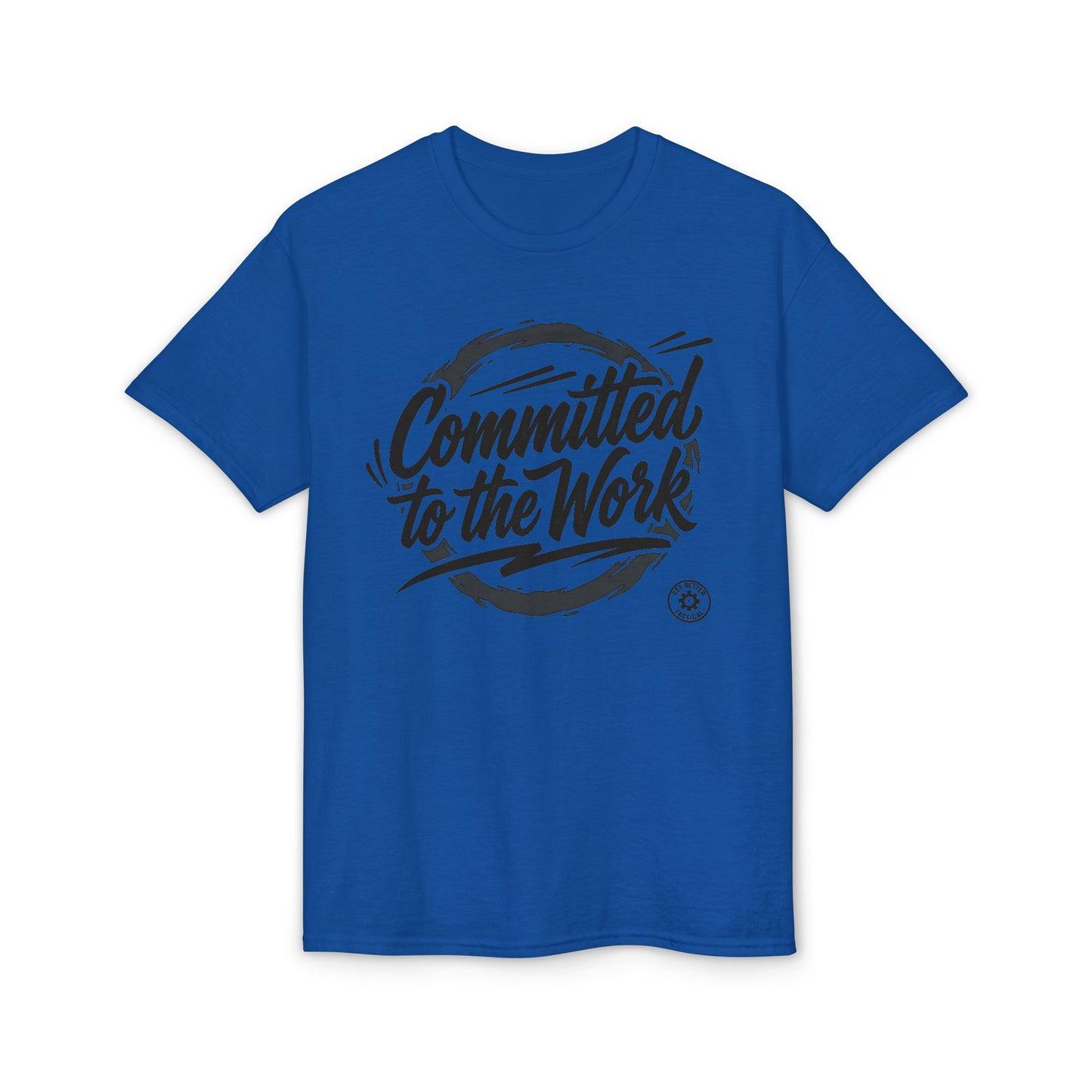 Committed to the Work T-Shirt