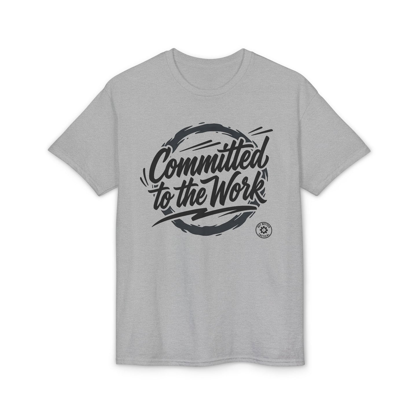 Committed to the Work T-Shirt