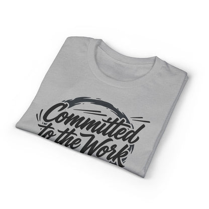 Committed to the Work T-Shirt