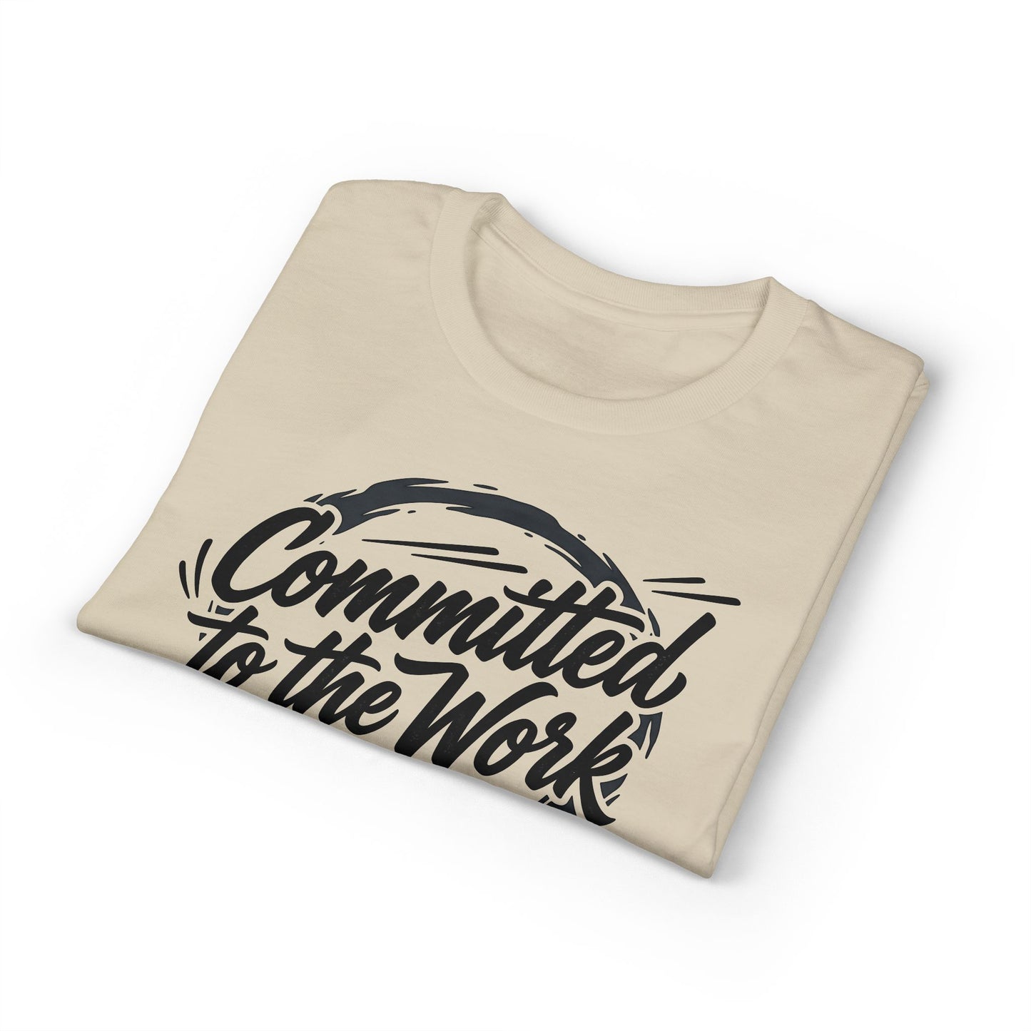 Committed to the Work T-Shirt