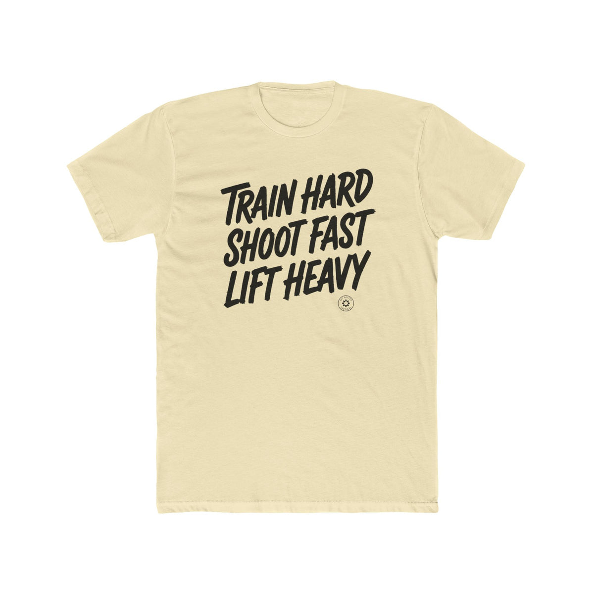 Train Hard, Shoot Fast, Lift Heavy Tee